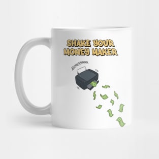 Shake Your Money Maker Mug